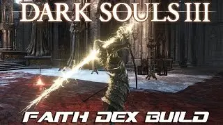 Dark Souls 3 Build: Faith/Dex Warrior of Lightning! (PvP)
