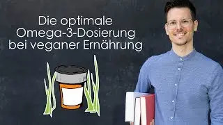 Bonus video: The optimal omega-3 dosage for a vegan diet