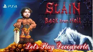 Let's Play Découverte #10 : SLAIN BACK FROM HELL PS4 [FR]