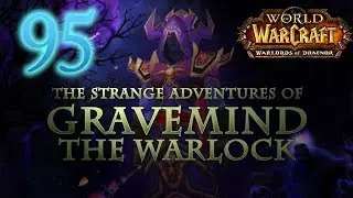 The Strange Adventures of Gravemind the Warlock - Level 95