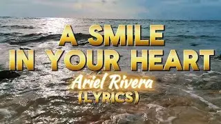 A SMILE IN YOUR HEART - ARIEL RIVERA (LYRICS) COVER