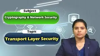 LEC25|Cryptography & Network Security | Transport Layer Security by  Ms. M . Saranya