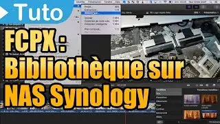 [TUTO] FCPX : stocker une bibliothèque sur un NAS Synology (avec Final Cut Pro X)