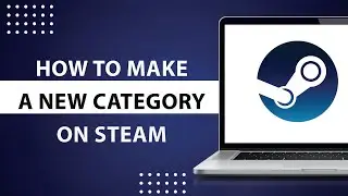 How to Make a New Category on Steam-2024
