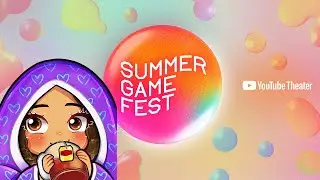 SUMMER GAME FEST WATCH PARTY