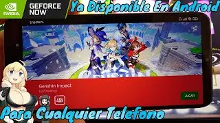Genshin Impact Ya Disponible en GeForce Now Android | Como jugarlo en cualquier Teléfono
