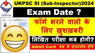 UKPSC SI (SUB-INSPECTOR) EXAM DATE 2024? पेपर की तिथि क्या रह सकती है ? Admit Card  कब से डाउनलोड