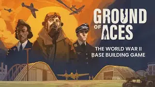 Ground of Aces - The World War II Base Building Game - Kickstarter Showcase