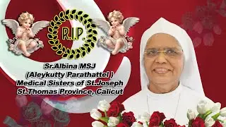 SR.ALBINA MSJ #Funeral function #Medical Sisters of St.Joseph #St.Thomas Province Calicut
