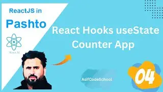 04 React Hooks useState and Counter App in React JS | Tutorial in pashto