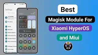Best Magisk Module For Xiaomi HyperOS and Miui