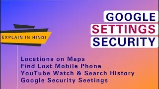 Google Settings 2021 | How to find lost phone | Check your location | Download Google Data