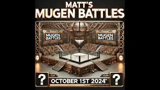 Matt's MUGEN Battles [10/1/24] [2v2/3v3]