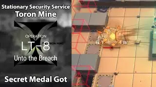 [Arknights] Stationary Security Service | Toron Mine LT-8 (Secret Medal Got)