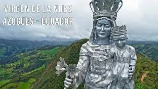 Virgen de La Nube en el Abuga │ Azogues - Ecuador