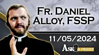 Ask A Priest Live - 11/5/24 - Priestly Accidental Blessings?