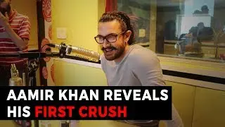 Aamir Khan​ reveals his first crush on 