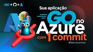 Pipeline CI/CD para aplicações Go com GiHub Actions e Azure Web App