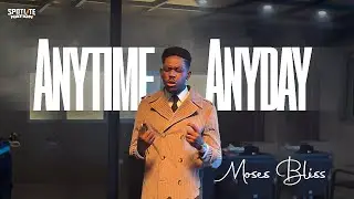 Moses Bliss - Anytime Anyday (Official Video)