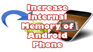 How to Increase your Mobile Internal Storage(install 1000 of Apps)