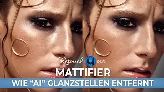 RETOUCH4ME - Mattifier - AI entfernt Glanzstellen | #captureonepro   & #photoshop #bildbearbeitung