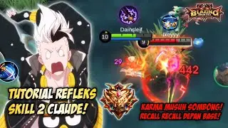 INILAH KENAPA SKILL 2 CLAUDE WAJIB DIKUASAI USER CLAUDE! PENTING BANGET! | TOP GLOBAL CLAUDE - MLBB