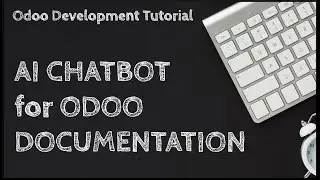 Odoo Development Tutorial: Chatbot for Odoo Documentation w/ Semantic Kernel, ChromaDb, and Crawl4AI
