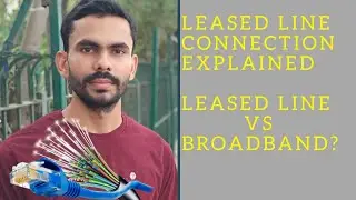 What is Leased Line?? Difference between leased line and broadband.