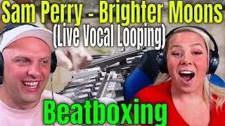 Reaction To Sam Perry - Brighter Moons (Beatboxing) Live Vocal Looping | THE WOLF HUNTERZ REACTIONS