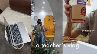 a productive teacher's vlog | 🌷 workdays, errands,  cafe`, going out & more 🇵🇭