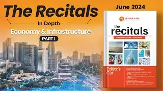 Recitals In Depth: Economy & Infrastructure | Part I | Monthly Current Affairs June 2024