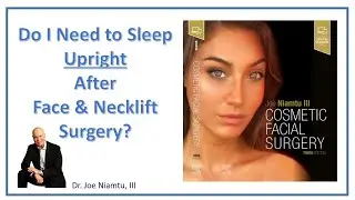Do I Need to Sleep Sitting Up after Facelift Surgery?