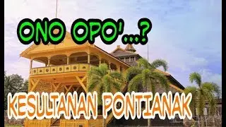 MENGINTIP DALAMNYA KESULTANAN KADRIYAH PONTIANAK