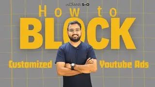 How to Block Customized Ads on YouTube: Your Ultimate Guide | Indians SEO
