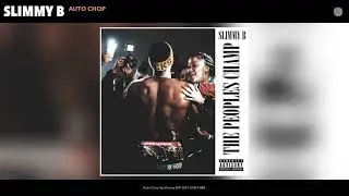 Slimmy B - Auto Chop (Official Audio)