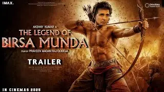 Birsa Munda - Official Trailer | Akshay Kumar | Ranveer Singh | Sai Pallavi | Pa Ranjit | Fan Made