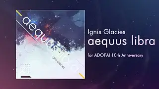 (For ADOFAI 10th Anniversary) Ignis Glacies - aequus libra