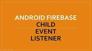 Firebase ChildEventListener Android
