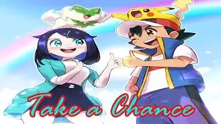 Pokemon Horizons AMV: Take a Chance