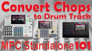 Akai MPC Tutorial Beginner 101.Convert chops to Drum Track and start making beats in MPC Standalone.