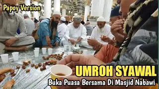 EPS.12 | UMROH VLOG | DAY 3 - BUKA PUASA SYAWAL PERTAMA KALI DI MASJID NABAWI (Papoy Version)