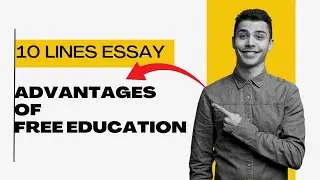 Benefits of Free Education | Education must be free | 10 lines essay