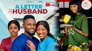 A LETTER TO MY HUSBAND, MOVIE REVIEW ( CHINENYE NNEBE, MAURICE SAM, CHISOM