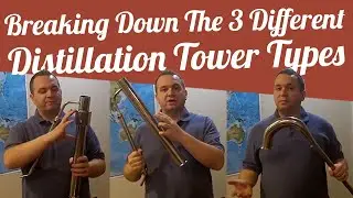 Breaking Down The 3 Different Distillation Tower Types