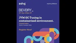 DevDay | JVM GC Tuning in containerised environment | Vinayak Kadam