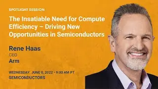 The Insatiable Need for Compute Efficiency — Driving New Opportunities in Semiconductors