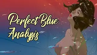 Perfect Blue Analysis