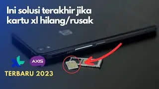 Cara Ganti Kartu dan Aktifkan Kartu XL dan AXIS yang Hangus atau Hilang