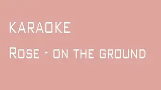 (노래방) Rose - on the ground (karaoke)