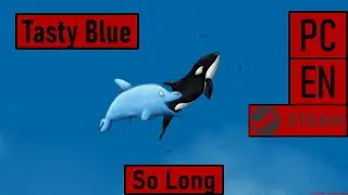 Tasty Blue [PC|Steam|EN] | So Long (Bonus Level) - Walkthrough